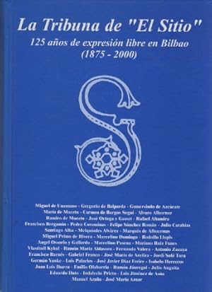 Imagen del vendedor de La tribuna "El sitio": 125 aos de expresin libre en Bilbao . a la venta por Librera Astarloa