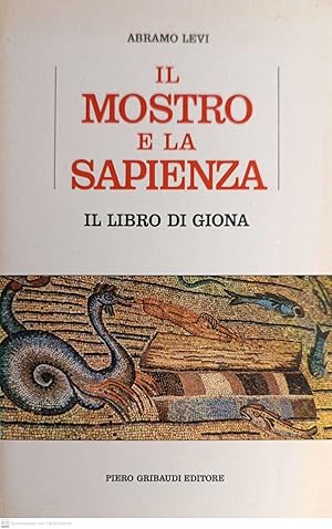 Immagine del venditore per IL MOSTRO E LA SAPIENZA, il libro di Giona. venduto da MULTI BOOK