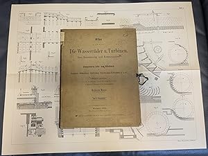 Atlas zu dem Werke: Die Wasserrräder und Turbinen, ihre Berechnung und Konstruktion - Elementares...