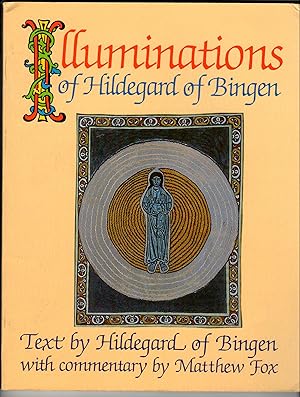 Imagen del vendedor de Illuminations of Hildegard of Bingen: Text by Hildegard of Bingen with commentary by Matthew Fox a la venta por Leopolis