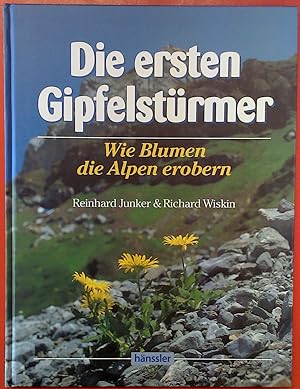 Bild des Verkufers fr Die ersten Gipgelstrmer, wie Blumen die Alpen erobern zum Verkauf von biblion2