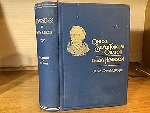 Image du vendeur pour Ohio s Silver-Tongued Orator. Life and Speeches of General William H. Gibson. mis en vente par ROBIN RARE BOOKS at the Midtown Scholar