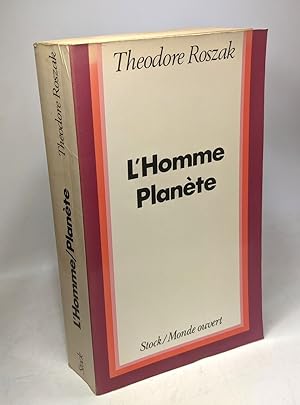 L'homme-planete : la desintegration creative de la societe industrielle