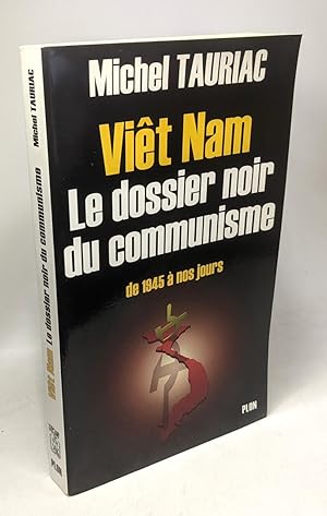 Image du vendeur pour Vit nam. - le dossier noir du communisme de 1945  nos jours mis en vente par crealivres