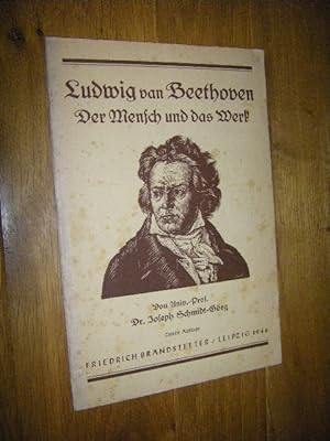 Bild des Verkufers fr Ludwig van Beethoven. Der Mensch und das Werk zum Verkauf von Versandantiquariat Rainer Kocherscheidt