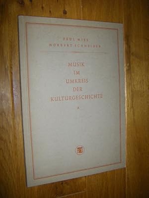 Seller image for Musik im Umkreis der Kulturgeschichte. Ein Tabellenwerk aus der Geschichte der Musik, Literatur, bildenden Knste, Philosophie und Politik Europas for sale by Versandantiquariat Rainer Kocherscheidt