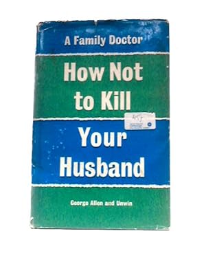 Bild des Verkufers fr How Not To Kill Your Husband zum Verkauf von World of Rare Books