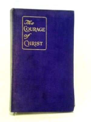 Image du vendeur pour The Courage of Christ mis en vente par World of Rare Books