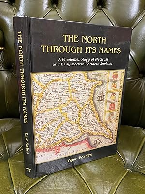 Seller image for The North through its Names: A Phenomenology of Medieval and Early-modern Northern England for sale by Kerr & Sons Booksellers ABA