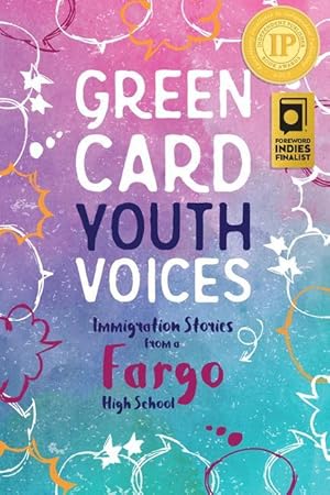 Bild des Verkufers fr Immigration Stories from a Fargo High School: Green Card Youth Voices zum Verkauf von moluna