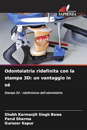 Bild des Verkufers fr Odontoiatria ridefinita con la stampa 3D: un vantaggio in s zum Verkauf von moluna