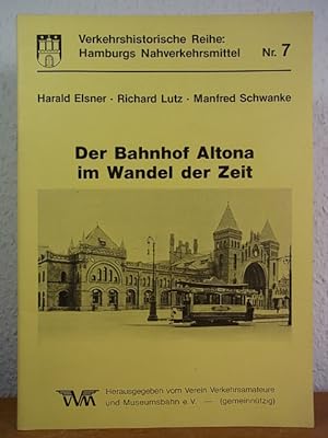 Seller image for Der Bahnhof Altona im Wandel der Zeit for sale by Antiquariat Weber