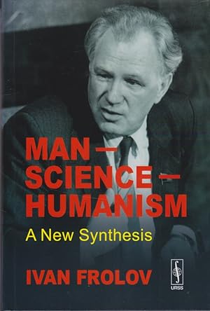 Seller image for Man - Science - Humanism: A New Synthesis. for sale by Fundus-Online GbR Borkert Schwarz Zerfa