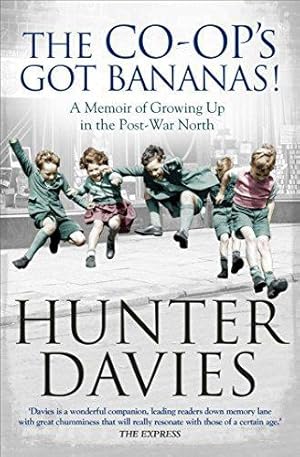 Seller image for The Co-Op's Got Bananas: A Memoir of Growing Up in the Post-War North for sale by WeBuyBooks