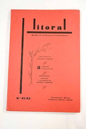 Imagen del vendedor de Revista Litoral No. 41/42, 1973-74, 3 POETAS ANDALUCES:: Breve comentario; Introduccin; NACE TURPA; TURPA CRECE MAS ALLA DE TODO; TURPA PASA AL ATAQUE; EN EL ATARDECER SE HA CONSUMADO LA BATALLA. Y, AHORA, SE TERMINA TODO; YO TAMBIEN TUVE VISITA; JARDIN; NOCHE DEL VINO; EL PALIDO EXTRANJERO; RONDEL PARA UN JOVEN VIOLINISTA; JUNIO; PALACIO DEL CINEMATOGRAFO; DIA DE LA IRA; NIA DE LOS PEINES; EN LA PROFESION DE DOA MARIA CATALINA VELASCO; ELEGIA SEPIA A UN OBISPILLO (1.); ELEGIA SEPIA A UN OBISPILLO (2.); VISION DEL SEXTO TACTO; TESTAL INERTE; TEATRO; EL SUPLICANTE; NATURALEZA MITICA; OTOAL OLVIDO; CONTRICCION; A UN EFEBO ANTEQUERANO, TRAIDO DE GRECIA POR LA ROMA, COMO SI DEL MAR SE FUERA; ENTRADA; Punto final; Ha muerto Pablo Neruda; Chile-73 .y Pablo Neruda; NERUDA palabra viva; A la a la venta por Alcan Libros