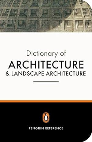 Bild des Verkufers fr The Penguin Dictionary of Architecture and Landscape Architecture (Penguin Reference Books) zum Verkauf von WeBuyBooks 2