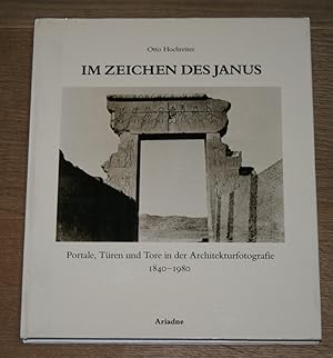 Im Zeichen des Janus. Portale, Türen und Tore in der Architekturfotografie 1840 - 1980.