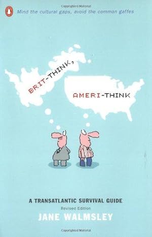 Seller image for Brit-Think, Ameri-Think: A Transatlantic Survival Guide for sale by WeBuyBooks 2