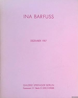 Image du vendeur pour Ina Barfuss : Bilder 1987 sowie Gemeinschaftsarbeiten mit Thomas Wachweger mis en vente par Klondyke