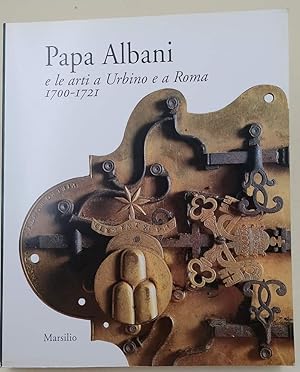 Immagine del venditore per PAPA ALBANI E LE ARTI A URBINO E A ROMA 1700- 1721(2001) venduto da Invito alla Lettura