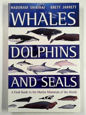 Imagen del vendedor de Whales, dolphins and seals: a field guide to the marine mammals of the world a la venta por Cotswold Internet Books