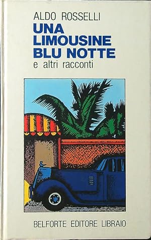 Bild des Verkufers fr Una Limousine blu notte e altri racconti zum Verkauf von Librodifaccia