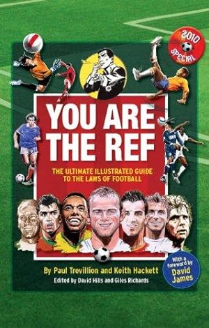 Bild des Verkufers fr You are the Ref: The Ultimate Illustrated Guide to the Laws of Football zum Verkauf von WeBuyBooks