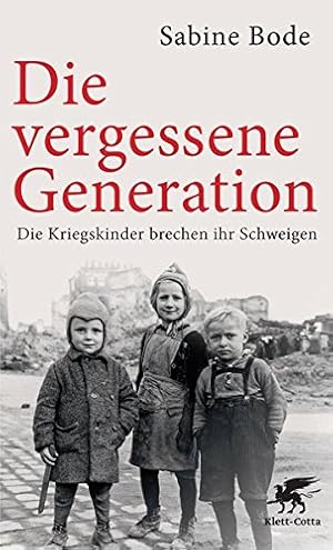 Bild des Verkufers fr Die vergessene Generation: Die Kriegskinder brechen ihr Schweigen zum Verkauf von Allguer Online Antiquariat