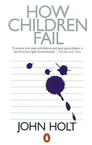 Seller image for How Children Fail for sale by WeBuyBooks 2