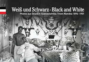 Image du vendeur pour Wei und Schwarz /Black and White: Photos aus Deutsch-Sdwestafrika /from Namibia 1896-1901 mis en vente par Studibuch