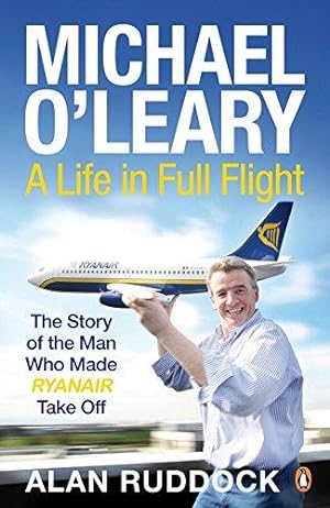 Image du vendeur pour Michael O'Leary: A Life in Full Flight mis en vente par WeBuyBooks 2