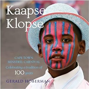 Seller image for Kaapse Klopse: Cape Town Minstrel Carnival, Celebrating a Tradition of More Than 100 Years for sale by WeBuyBooks