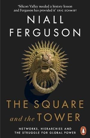Seller image for The Square and the Tower: Networks, Hierarchies and the Struggle for Global Power for sale by WeBuyBooks 2