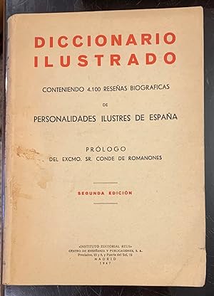 Diccionario Ilustrado. Conteniendo 4.100 reseñas biográficas de personalidades ilustres de España