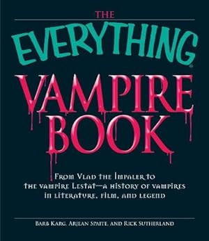 Imagen del vendedor de The Everything Vampire Book: From Vlad the Impaler to the Vampire Lestat - A History of Vampires in Literature, Film, and Legend (Everything S.) a la venta por WeBuyBooks