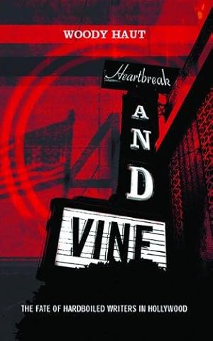 Bild des Verkufers fr Heartbreak and Vine: The Fate of Hardboiled Writers in Hollywood zum Verkauf von WeBuyBooks