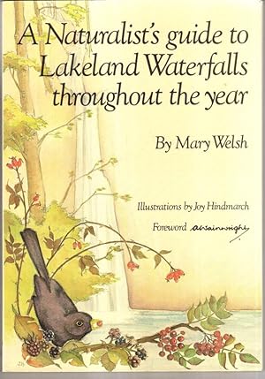 Bild des Verkufers fr A Naturalist's Guide to Lakeland Waterfalls Throughout the Year: v. 1 zum Verkauf von High Street Books