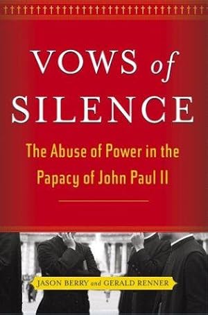 Bild des Verkufers fr Vows of Silence: The Abuse of Power in the Papacy of John Paul II zum Verkauf von WeBuyBooks