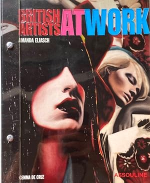 Imagen del vendedor de BRITISH ARTISTS AT WORK (AMANDA ELIASCH, GEMMA DE CRUZ FRANCA SOZZANI, HARTENSTEIN-SAATCHI, MARTIN MALONEY) a la venta por CivicoNet, Libreria Virtuale