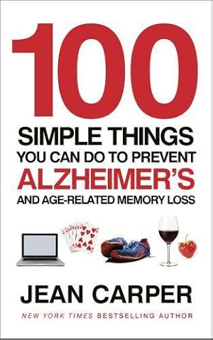 Image du vendeur pour 100 Simple Things You Can Do To Prevent Alzheimer's: and Age-Related Memory Loss mis en vente par WeBuyBooks