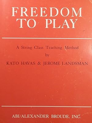 Image du vendeur pour Freedom to Play: A String Class Teaching Method mis en vente par Austin Sherlaw-Johnson, Secondhand Music