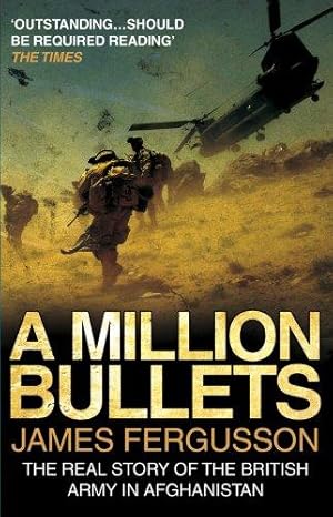 Imagen del vendedor de A Million Bullets: The real story of the British Army in Afghanistan a la venta por WeBuyBooks