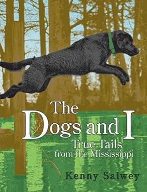 Immagine del venditore per The Dogs and I: True Tails from the Mississippi venduto da Redux Books