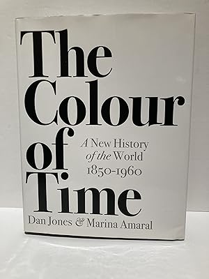 Bild des Verkufers fr The Colour of Time: A New History of the World 1850-1960 [Hardcover] (Signed) zum Verkauf von Henry Pordes Books Ltd