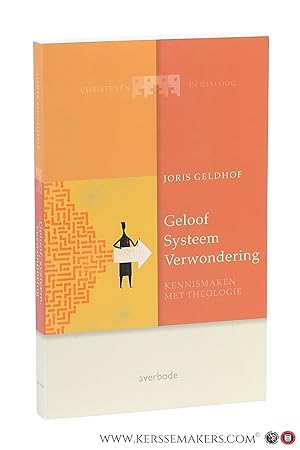 Seller image for Geloof Systeem Verwondering. Kennismaken met theologie. for sale by Emile Kerssemakers ILAB