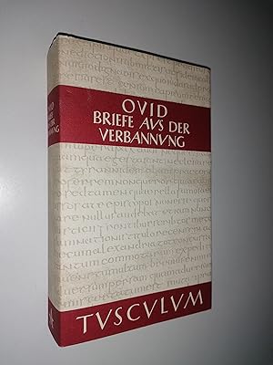 Briefe aus der Verbannung. Tristia - Epistulae ex ponto. Lateinisch und deutsch. Übertragen von W...