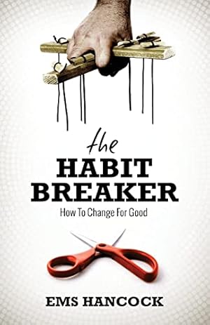 Seller image for The Habit Breaker: How to change for good for sale by Reliant Bookstore