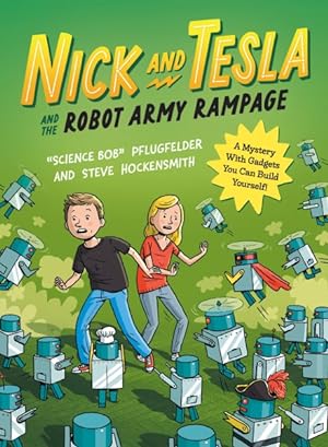 Seller image for Nick and Tesla and the Robot Army Rampage : A Mystery With Gadgets You Can Build Yourself! for sale by GreatBookPrices