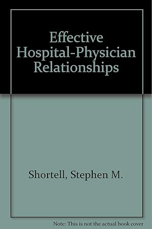 Seller image for Effective Hospital-Physician Relationships for sale by Redux Books