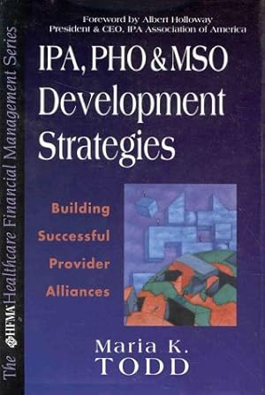 Seller image for Ipa, Pho, and Mso Developmental Strategies: Building Successful Provider Alliances (Hfma Healthcare Financial Management Series) for sale by Redux Books